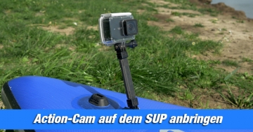 Action Cam SUP befestigen