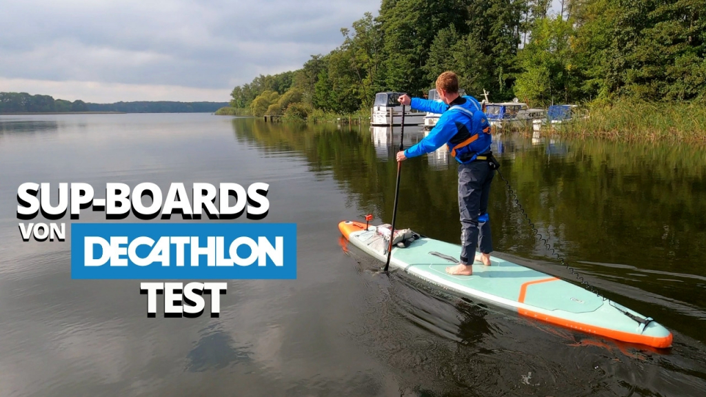 Decathlon SUPBoards im Test Übersicht, Erfahrungen, Qualität